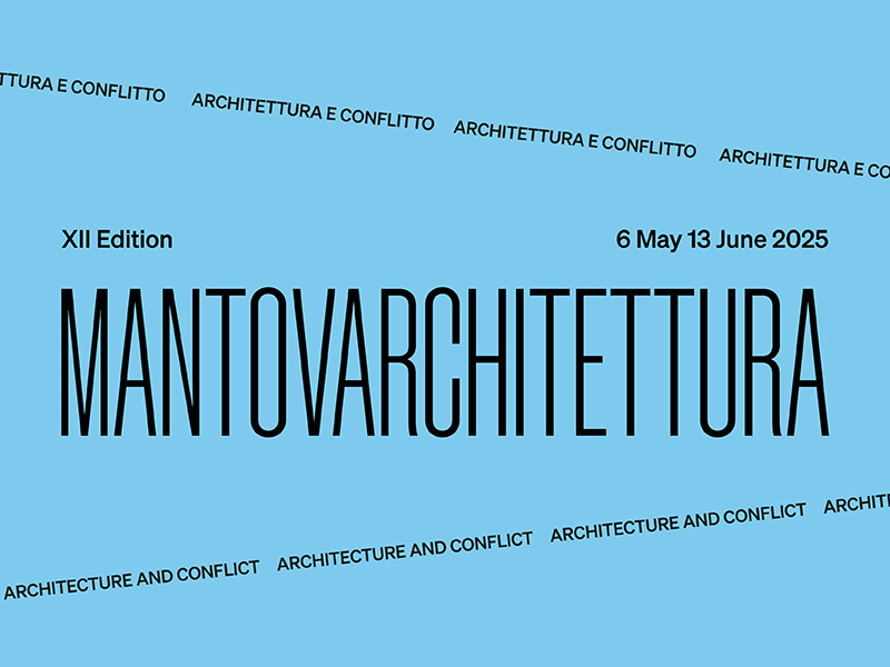 MantovArchitettura 6 maggio 13 giugno 2025